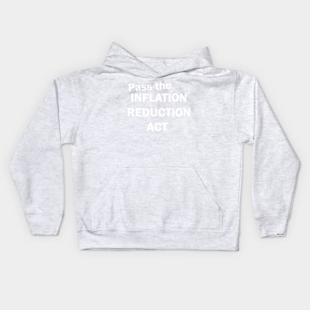 Pass The Inflation Reduction Act Kids Hoodie by LMW Art